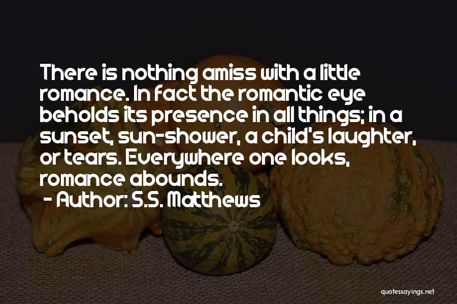 Child's Laughter Quotes By S.S. Matthews