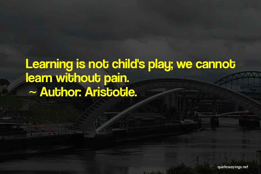 Child's Learning Quotes By Aristotle.