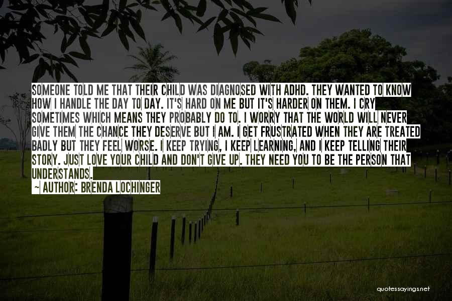 Child's Learning Quotes By Brenda Lochinger