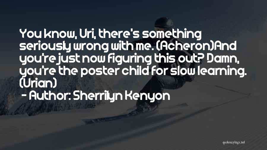 Child's Learning Quotes By Sherrilyn Kenyon