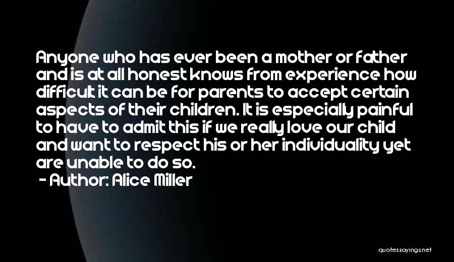 Child's Love For Parents Quotes By Alice Miller Child's Love For Parents Quotes By Alice Miller