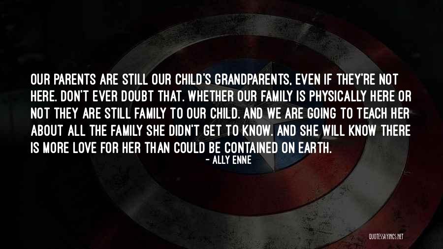 Child's Love For Parents Quotes By Ally Enne Child's Love For Parents Quotes By Ally Enne