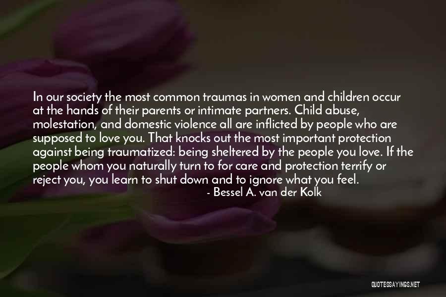 Child's Love For Parents Quotes By Bessel A. Van Der Kolk