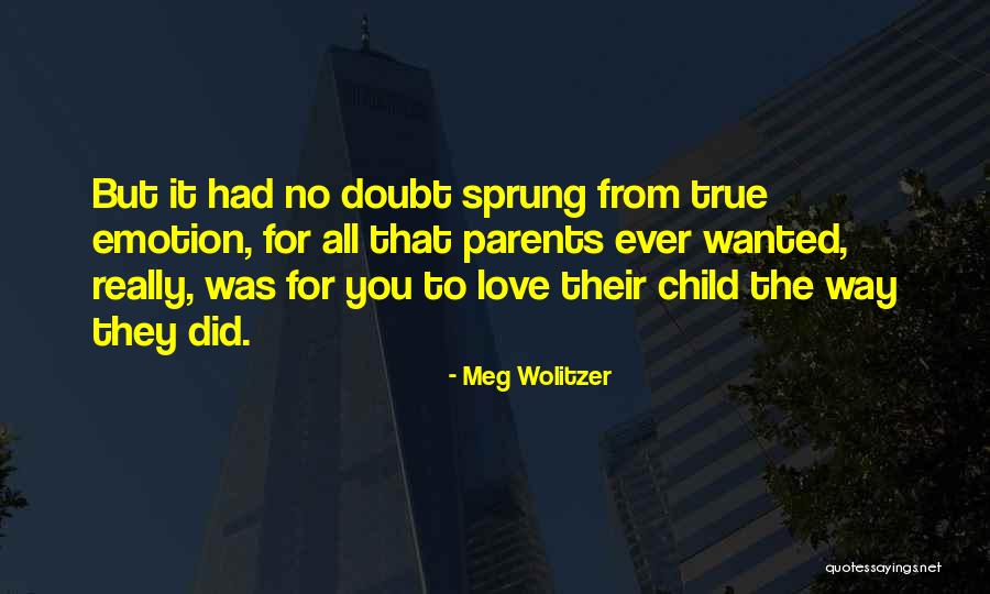 Child's Love For Parents Quotes By Meg Wolitzer Child's Love For Parents Quotes By Meg Wolitzer