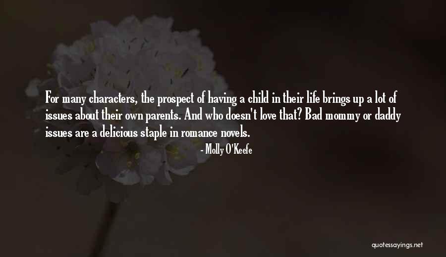 Child's Love For Parents Quotes By Molly O'Keefe Child's Love For Parents Quotes By Molly O'Keefe