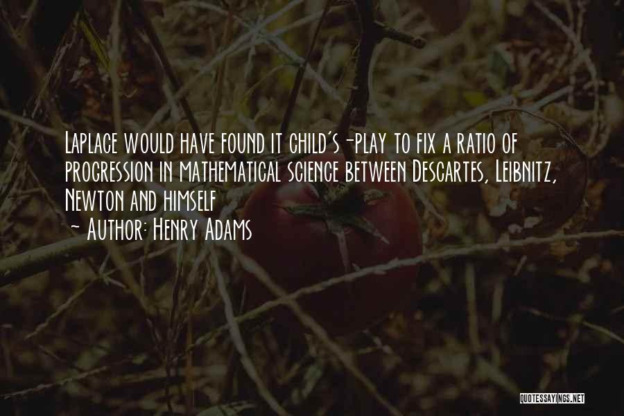 Child's Play Quotes By Henry Adams