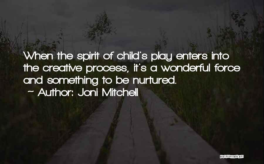 Child's Play Quotes By Joni Mitchell