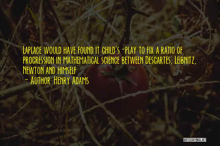 Child's Quotes By Henry Adams