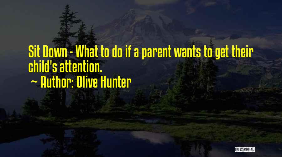 Child's Quotes By Olive Hunter