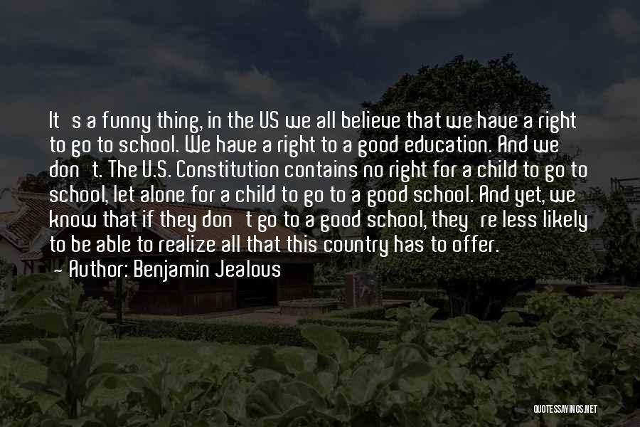 Child's Right To Education Quotes By Benjamin Jealous