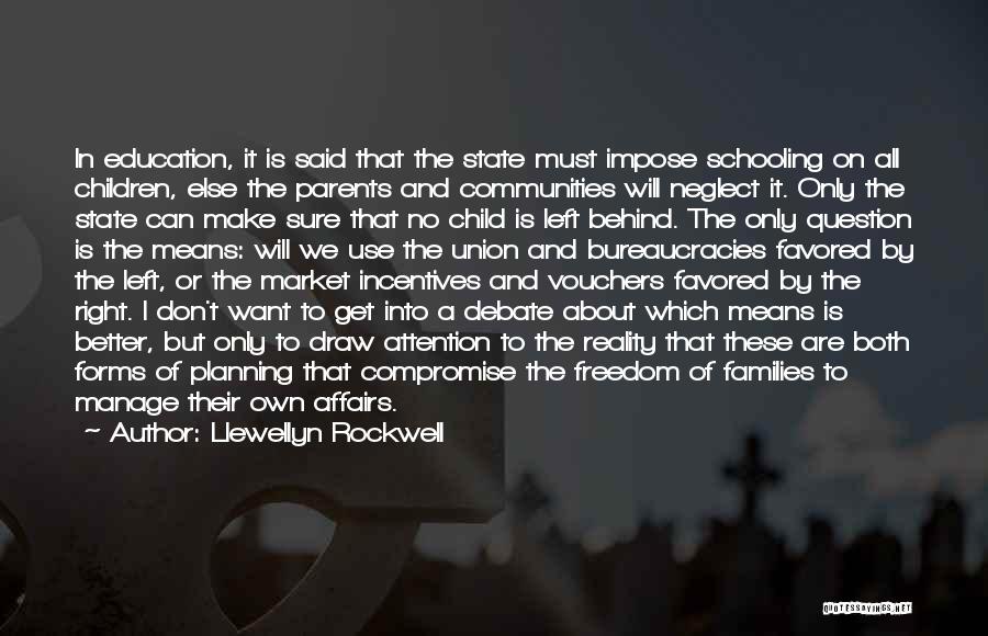 Child's Right To Education Quotes By Llewellyn Rockwell