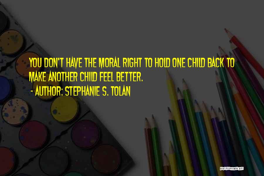 Child's Right To Education Quotes By Stephanie S. Tolan