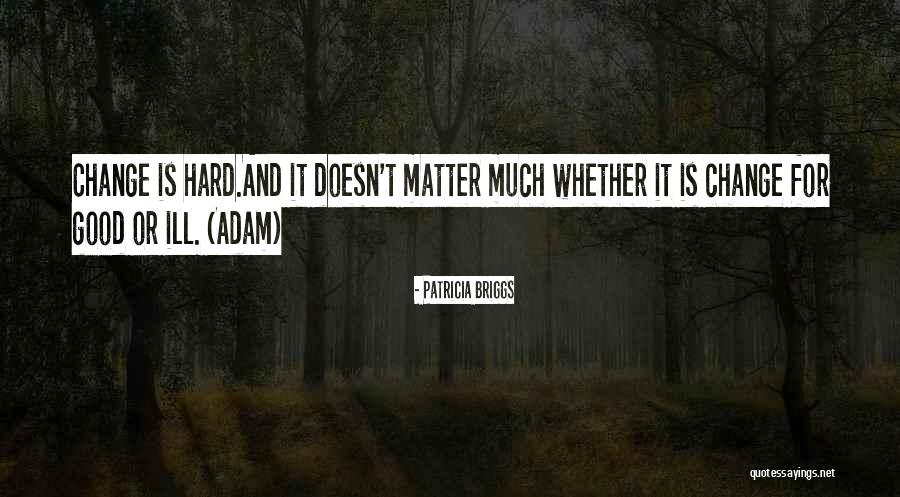 Chile And Rainy Days Quotes By Patricia Briggs Chile And Rainy Days Quotes By Patricia Briggs