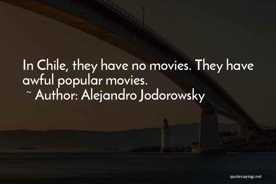 Chile Quotes By Alejandro Jodorowsky