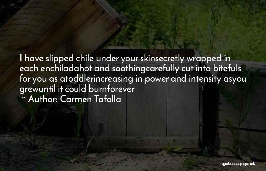 Chile Quotes By Carmen Tafolla