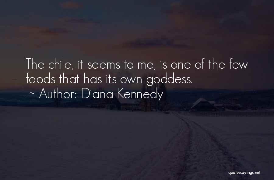 Chile Quotes By Diana Kennedy