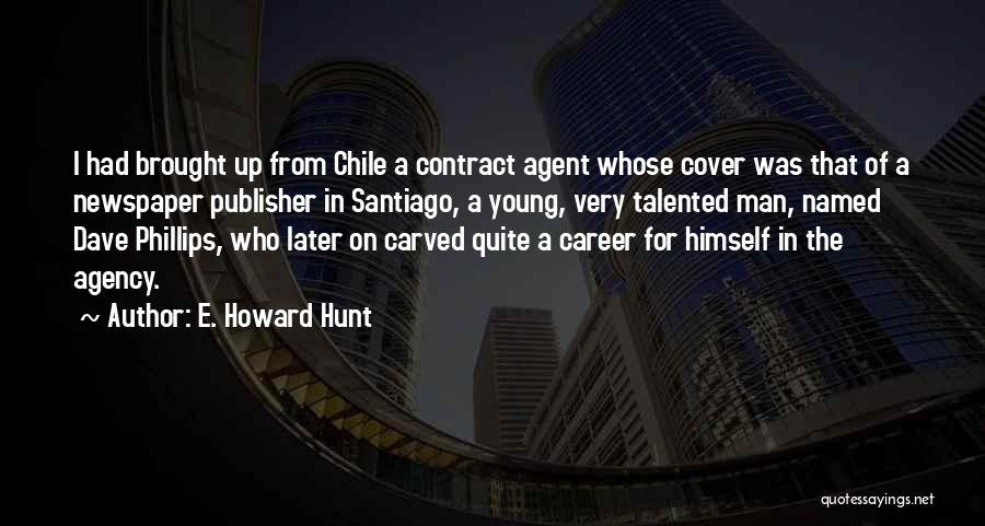 Chile Quotes By E. Howard Hunt