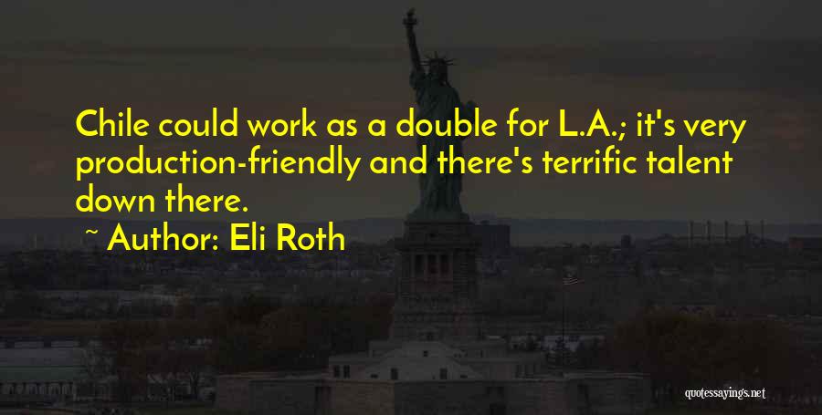 Chile Quotes By Eli Roth