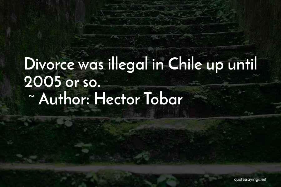 Chile Quotes By Hector Tobar