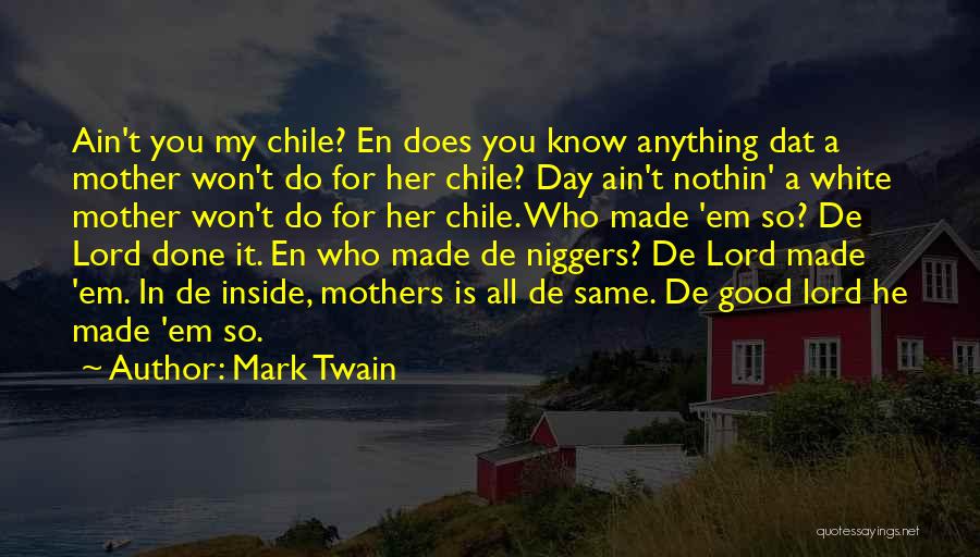 Chile Quotes By Mark Twain