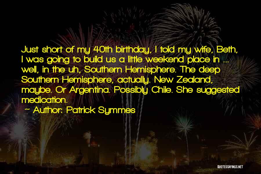 Chile Quotes By Patrick Symmes