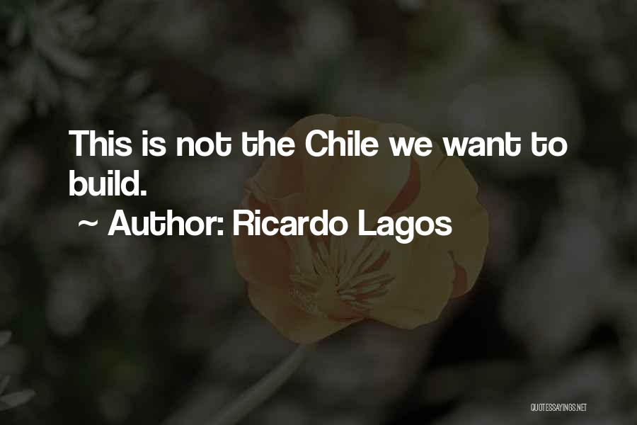 Chile Quotes By Ricardo Lagos