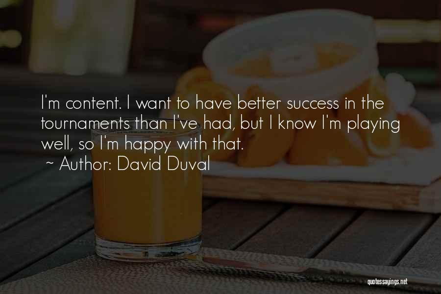 Chilean Cowboy Quotes By David Duval