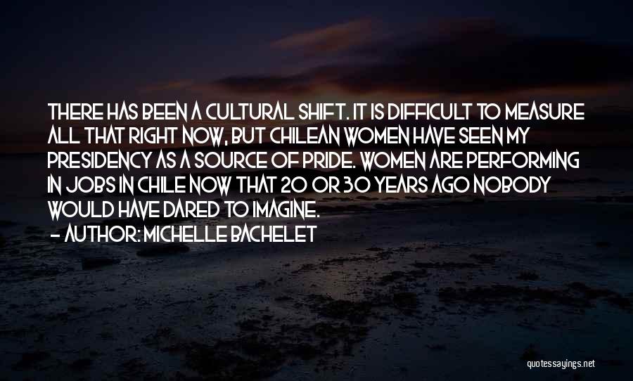 Chilean Pride Quotes By Michelle Bachelet