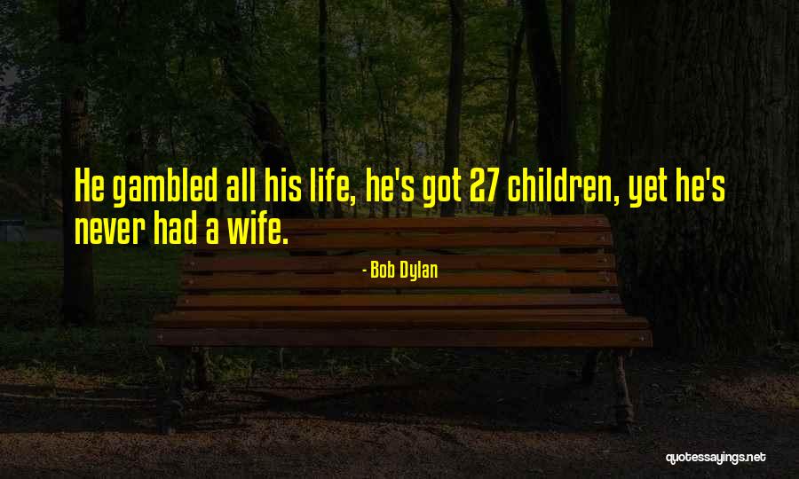 Chilean Sea Quotes By Bob Dylan