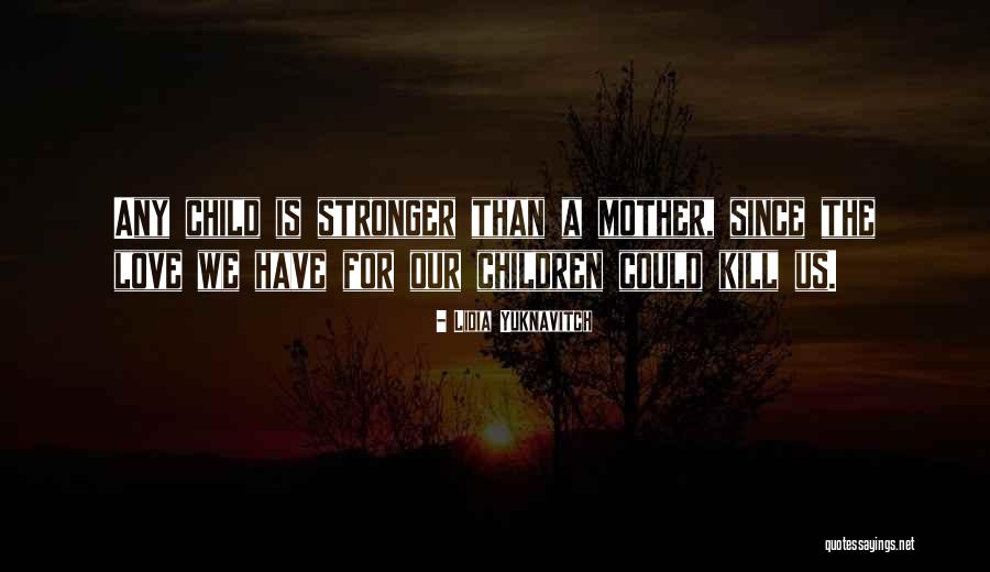 Chilemba Wife Quotes By Lidia Yuknavitch