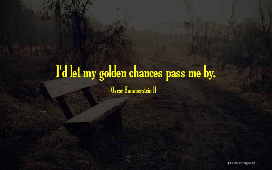 Chilena Caliente Quotes By Oscar Hammerstein II Chilena Caliente Quotes By Oscar Hammerstein II