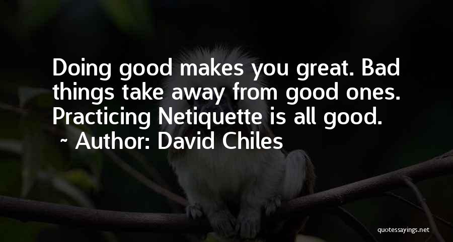 Chiles Quotes By David Chiles