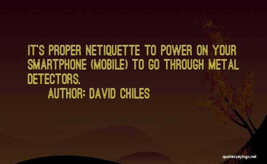 Chiles Quotes By David Chiles