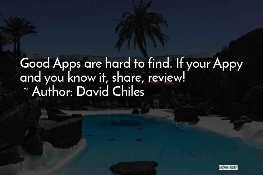 Chiles Quotes By David Chiles