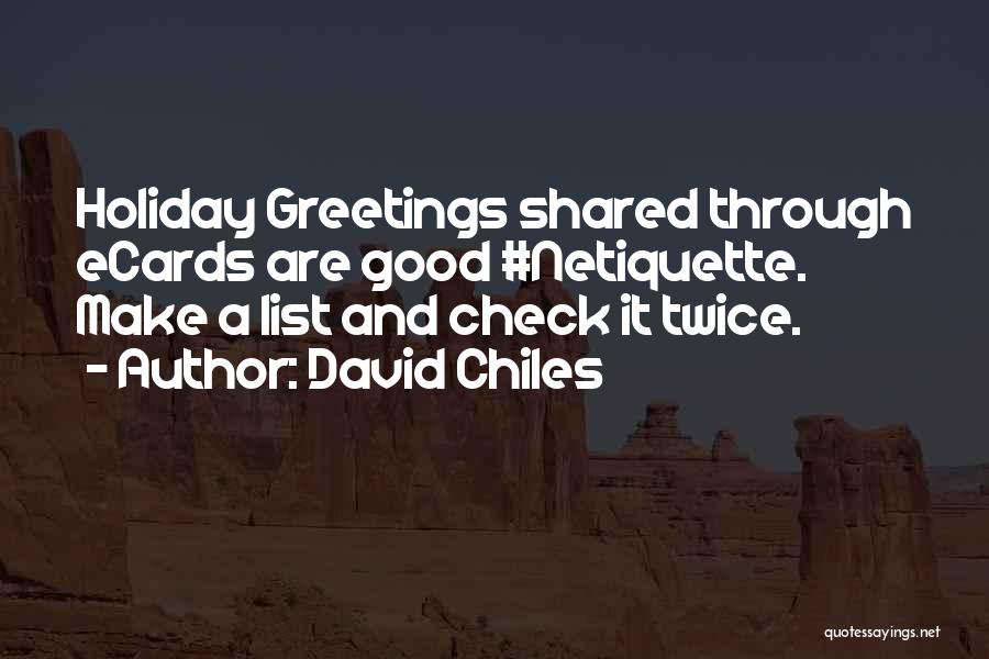 Chiles Quotes By David Chiles