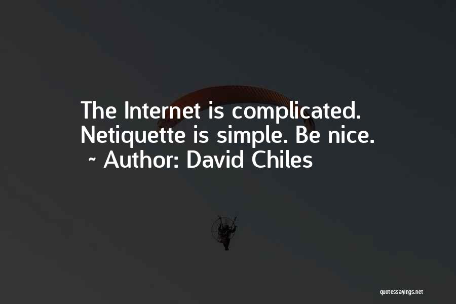 Chiles Quotes By David Chiles