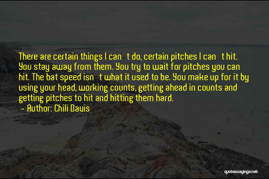 Chili Davis Quotes 1849386