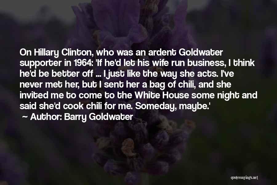 Chili Quotes By Barry Goldwater