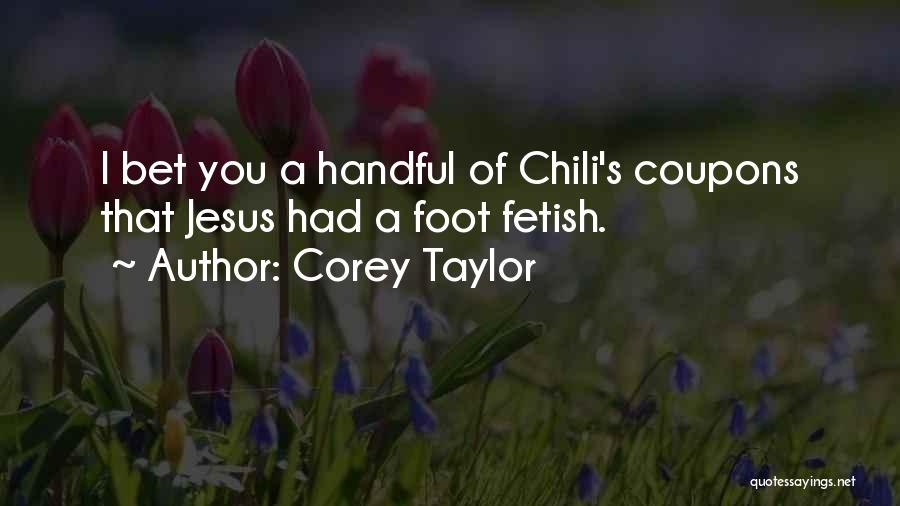 Chili Quotes By Corey Taylor