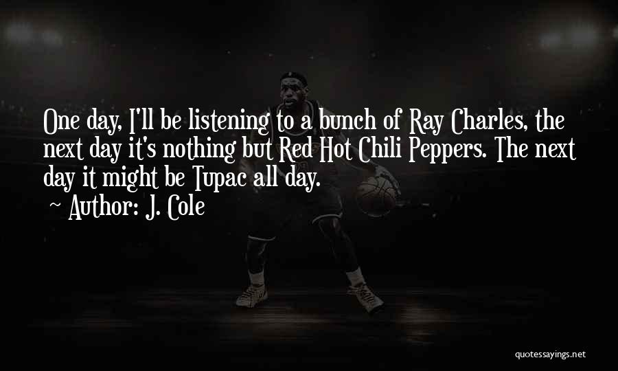 Chili Quotes By J. Cole