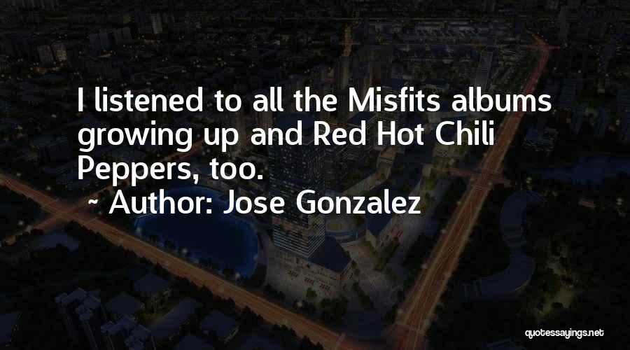 Chili Quotes By Jose Gonzalez