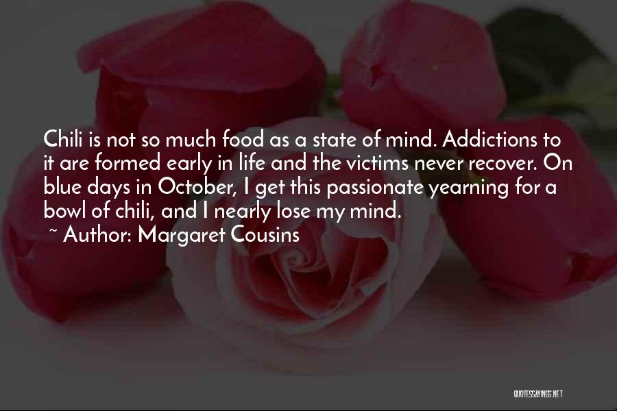 Chili Quotes By Margaret Cousins