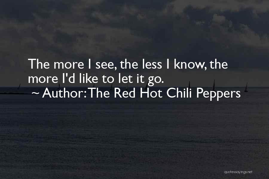 Chili Quotes By The Red Hot Chili Peppers