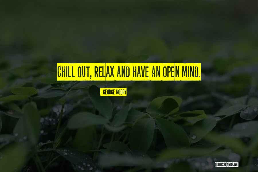 Chill And Relax Quotes By George Noory Chill And Relax Quotes By George Noory