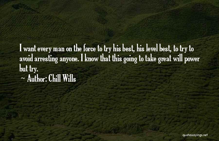 Chill Man Quotes By Chill Wills