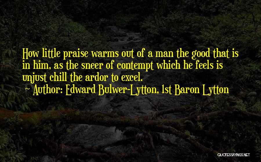 Chill Man Quotes By Edward Bulwer-Lytton, 1st Baron Lytton