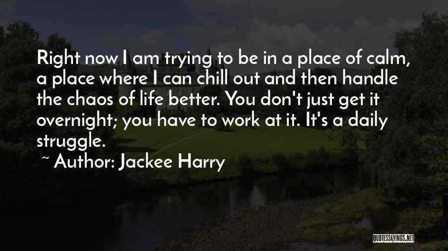 Chill Out Life Quotes By Jackee Harry