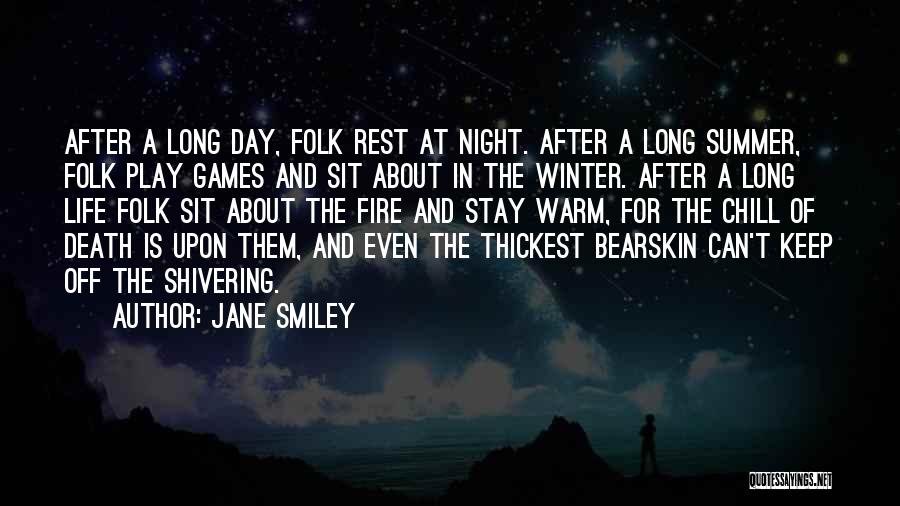 Chill Out Life Quotes By Jane Smiley