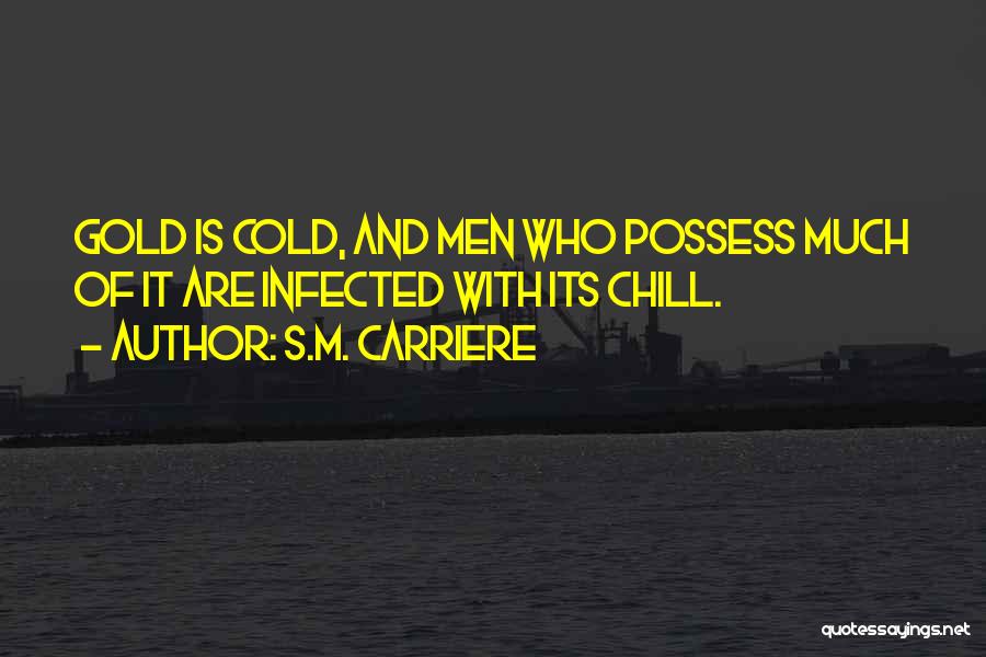 Chill Out Life Quotes By S.M. Carriere