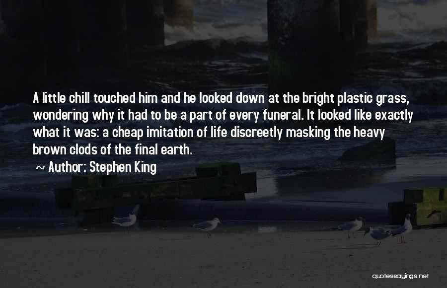 Chill Out Life Quotes By Stephen King